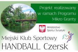 <b> Mikro Granty dla MKS Handball Czersk! Serdecznie zapraszamy do udziału w projektach! (KAJAKI - ZGŁOSZENIA) </b>