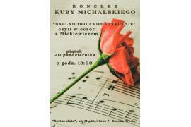 <b>CZARNA WODA. Romantyczny i balladowy wieczór z Mickiewiczem. Koncert Kuby Michalskiego (ZAPROSZENIE)  </b>