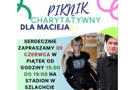 <b> POW. STAROGARDZKI. PIKNIK CHARYTATYWNY DLA MACIEJA - ZAPROSZENIE </b>