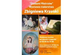 <b>CZERSK. Wystawa malarstwa Zbigniewa Krzoski. Możliwość spotkania z artystą</b>