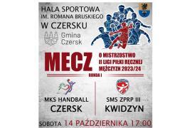 <b> CZERSK. MKS HANDBALL CZERSK zmierzy się z SMS ZPRP III KWIDZYN - ZAPROSZENIE NA MECZ! </b>