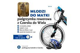 <b>Pielgrzymka rowerowa z Czerska do Wiela. MŁODZI DO MATKI (ZAPISY) </b>