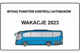 <b> POMORSKIE. WYKAZ PUNKTÓW KONTROLI AUTOBUSÓW - WAKACJE 2023 </b>