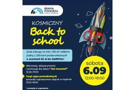 <b>KOSMICZNY BACK TO SCHOOL w Bramie Pomorza! (PROGRAM IMPREZY)</b>