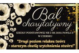 <b>CZERSK. Bal Charytatywny SP 2 Czersk. Hasło: `Drugi poziom relaksu twórz – starszym chwilę wytchnienia stwórz!` (ZAPROSZENIE)</b>
