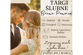 <b> TARGI ŚLUBNE W BRAMIE POMORZA (ZAPISY DLA WYSTAWCÓW) </b>