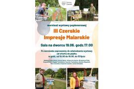 <b>III Czerskie Impresje Malarskie. Wernisaż wystawy poplenerowej</b>