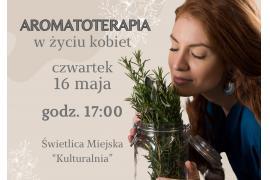 <b>AROMATOTERAPIA w życiu kobiet. ZAPROSZENIE</b>