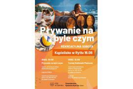 <b> GM. CZERSK. Do Rytla wraca znane i lubiane `Pływanie na byle czym`! Szykuje się rekreacyjna sobota oraz Turniej Siatkówki Plażowej - ZAPROSZENIE, ZAPISY</b>