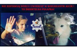 <b> STAROGARDZCY POLICJANCI APELUJĄ: NIE ZOSTAWIAJ DZIECI I ZWIERZĄT W ROZGRZANYM AUCIE! TO ŚMIERTELNA PUŁAPKA! </b>
