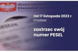 <b>POMORSKIE. Od 17 listopada br. można zastrzec numer PESEL (KOMUNIKAT)</b>