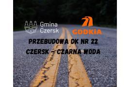 <b> GM. CZERSK. Coraz bliżej przebudowy drogi krajowej nr 22 z Czerska do Czarnej Wody. Zobacz koszty i szczegóły inwestycji</b>