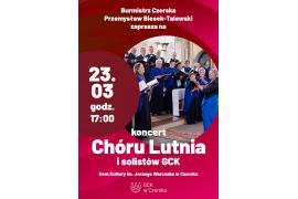 <b>CZERSK. Koncert Chóru Lutnia oraz solistów GCK. ZAPRASZAMY NA KONCERT!</b>