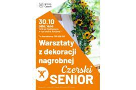 <b> CZERSK. Warsztaty z dekoracji nagrobnej - CZERSKI SENIOR </b>