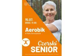 <b> `Czerski Senior` - zapraszamy na aerobik do Parku Borowiackiego </b>