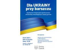 <b>Dla UKRAINY przy barszczu - spotkanie integracyjne (PROGRAM)</b>