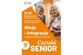 <b> GM. CZERSK. AKCJA INTEGRACJA - ZAPROSZENIE DLA SENIORÓW </b>