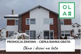 <b> PPU OLA SP. Z O.O. <br> PROMOCJA ZIMOWA - CIEPŁA RAMKA GRATIS </b>