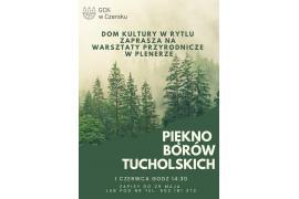 <b>DOM KULTURY W RYTLU zaprasza na warsztaty przyrodnicze: `Piękno Borów Tucholskich`</b>