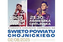<b>Święto Powiatu Chojnickiego. Koncerty - Agnieszka Chylińska, Wiktor Dyduła. ZAPRASZAMY!</b>