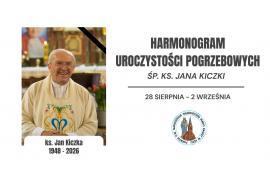 <b>GM. CZERSK. HARMONOGRAM UROCZYSTOŚCI POGRZEBOWYCH KS. JANA KICZKI</b>