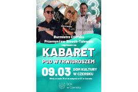 <b>Kabaret `Pod Wyrwigroszem` w Domu Kultury w Czersku! ZAPROSZENIE</b>