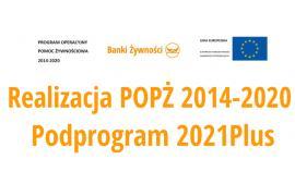 <b>Dystrybucja żywności w ramach POPŻ Podprogram 2021 plus</b>