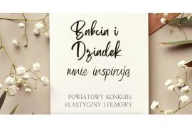 <b>POW. CHOJNICKI. Powiatowy konkurs `Babcia i Dziadek mnie inspirują`. ZAPROSZENIE</b>