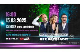 <b> CZERSK. Kabaret Czesuaf – Bez przesady! ZAPRASZAMY (BILETY)</b>