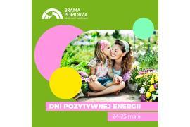 <b> Dni Pozytywnej Energii w Bramie Pomorza! (PROGRAM) </b>