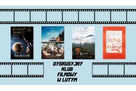 <b>POW. CHOJNICKI. DYSKUSYJNY KLUB FILMOWY W LUTYM 2023 r. (PROGRAM, OPISY FILMÓW)</b>