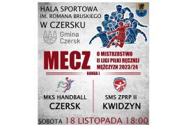 <b>CZERSK. Czekając na pierwsze zwycięstwo.. ZAPROSZENIE NA MECZ. MKS Handball Czersk - SMS ZPRP II Kwidzyn</b>