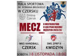 <b>CZERSK. Czekając na pierwsze zwycięstwo.. ZAPROSZENIE NA MECZ. MKS Handball Czersk - SMS ZPRP II Kwidzyn</b>