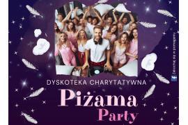 <b> POW. CHOJNICKI. Dyskoteka charytatywna ` Piżama Party` - ZAPRASZAMY! </b>