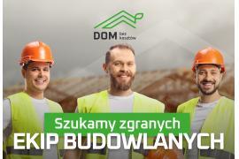 <b>DOM BEZ KOSZTÓW. Szukamy najlepszych ekip budowlanych do stałej współpracy!</b>